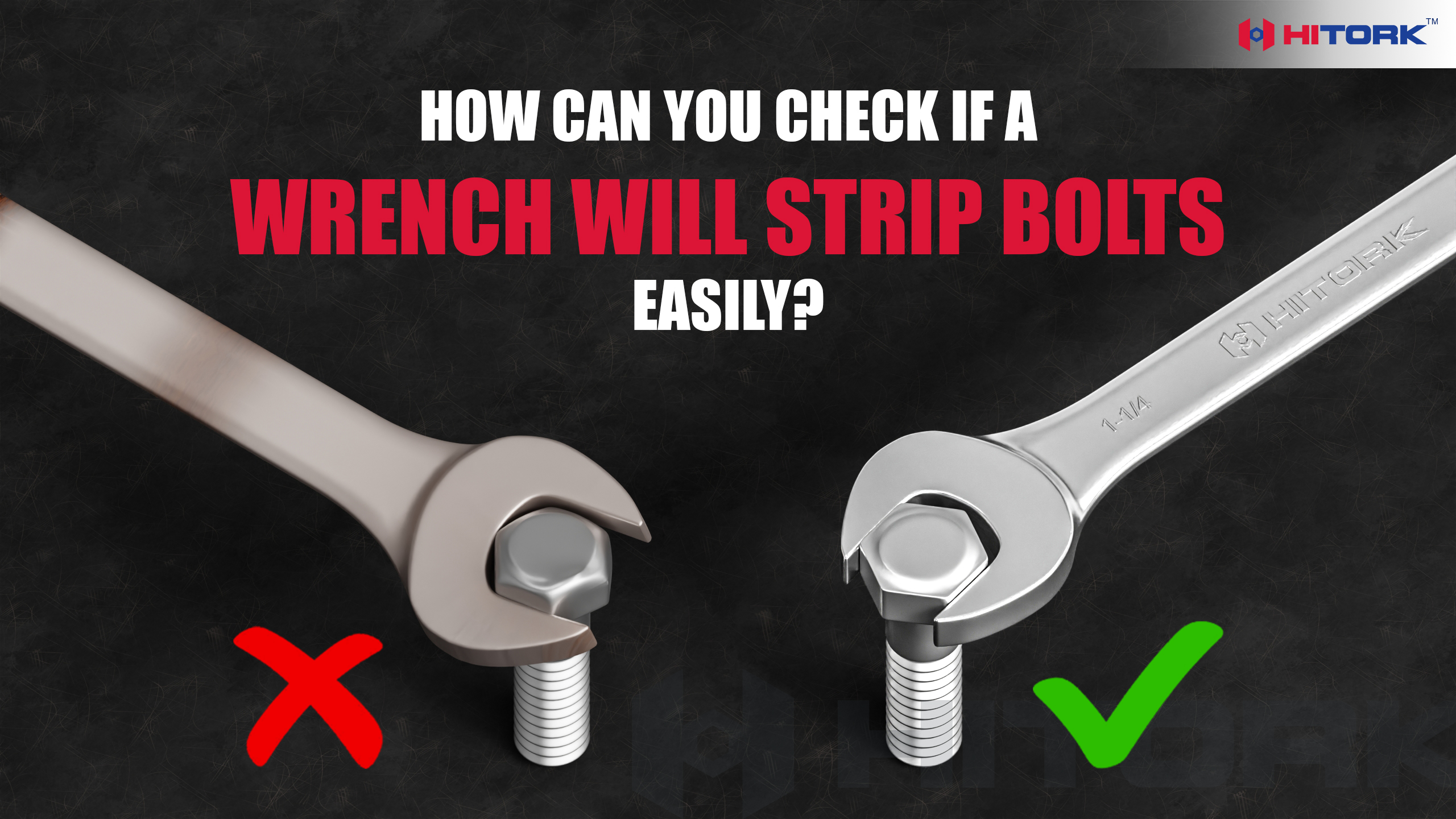 How Can You Check If a Wrench Will Strip Bolts Easily?