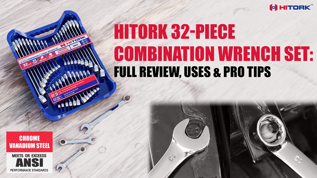 HITORK 32-Piece Combination Wrench Set: Full Review, Uses & Pro Tips