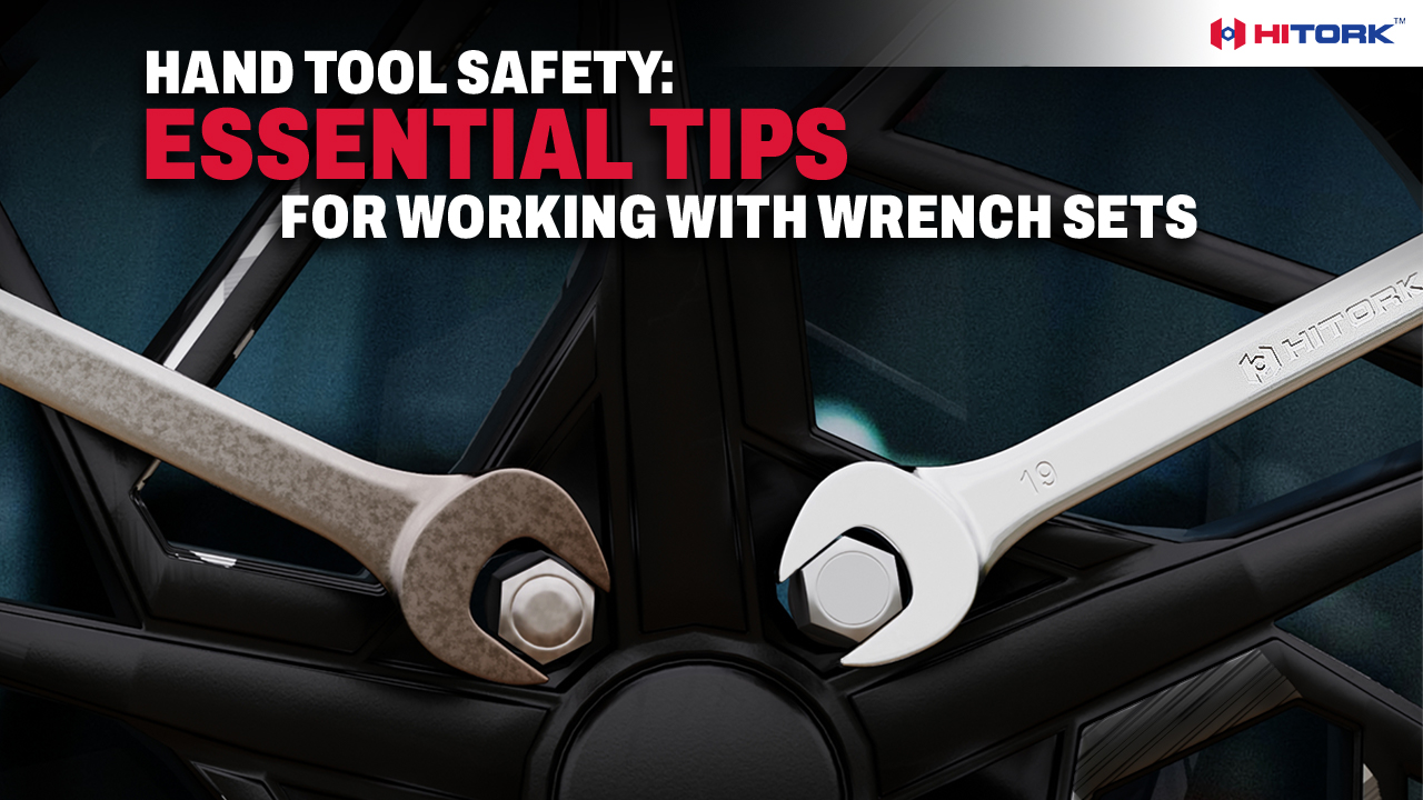 Hand Tool Safety: Essential Tips for Working with Wrench Sets